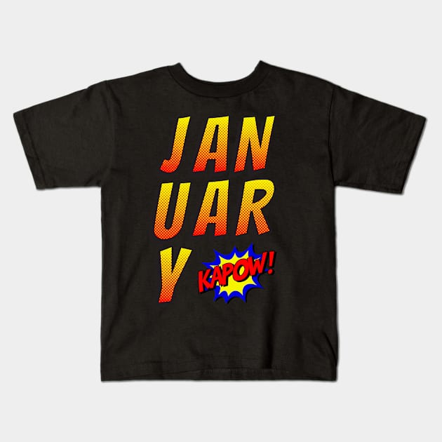 January born comic strips funny gift Kids T-Shirt by queensandkings